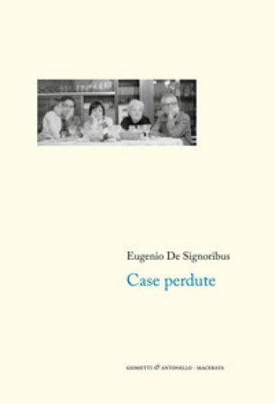 Case perdute (1976-1985). Nuova ediz. Eugenio De Signoribus
