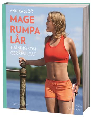 Mage rumpa lår : träning som ger resultat - Bok av Annika Sjöö - Danskt band
