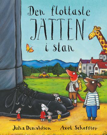 Den flottaste jätten i stan - Bok av Julia Donaldson & Axel Scheffler - Inbunden