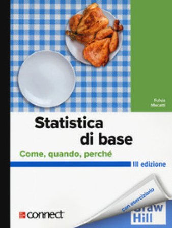 Statistica di base. Come, quando, perché Fulvia Mecatti
