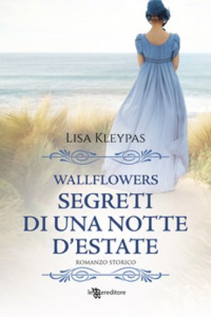 Segreti di una notte d'estate. Wallflowers. Vol. 1 Lisa Kleypas