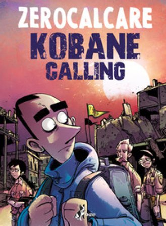 Kobane calling. Oggi Zerocalcare