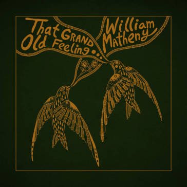 That grand, old feeling WILLIAM MATHENY