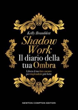 Shadow work. Il diario della tua ombra Kelly Bramblett