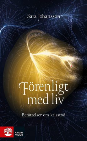 Förenligt med liv : Berättelser om krisstöd, ISBN: 9789127460621
