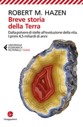 Breve storia della Terra. Dalla polvere di stelle all'evoluzione della vita. I primi 4,5 miliardi di anni Robert M. Hazen
