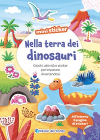 Nella terra dei dinosauri. Mini sticker. Ediz. a colori Stefania Colnaghi