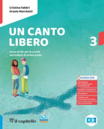 Un canto libero. Corso di IRC con nulla osta CEI. Per la Scuola media. Con e-book. Con espansione online. Vol. 3 Cristina Fabbri