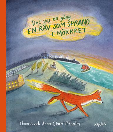 Det var en gång en räv som sprang i mörkret - Bok av Thomas Tidholm - Inbunden