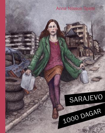 Sarajevo 1000 dagar : jag, Alma - Bok av Anna Nilsson Spets - Inbunden
