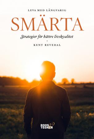 Leva med långvarig smärta : strategier för bättre livskvalitet - Bok av Kent Revedal - Kartonnage