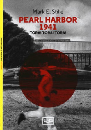 Pearl Harbor 1941 Tora! Tora! Tora! Mark E. Stille
