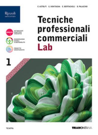 Tecniche professionali commerciali Lab. Per le Scuole superiori. Con e-book. Con espansione online. Vol. 1 Eugenio Astolfi