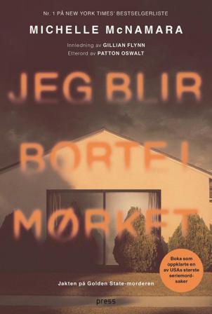 Jeg blir borte i mørket - Bok av Michelle McNamara - Hardback