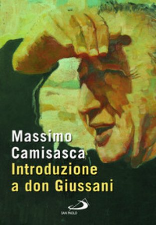 Introduzione a don Giussani Massimo Camisasca