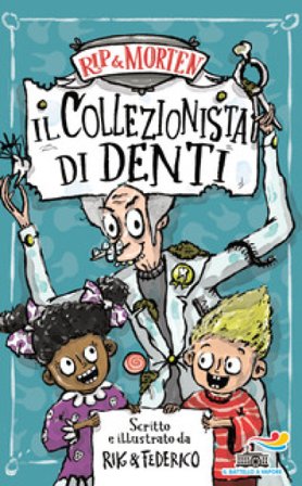 Il collezionista di denti. Rip & Morten Rik Peters