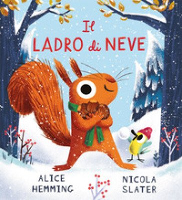 Il ladro di neve. Ediz. a colori Alice Hemming