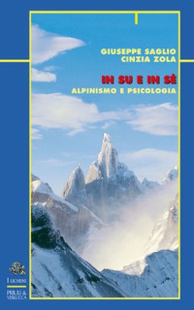 In su e in sé. Alpinismo e psicologia Giuseppe Saglio