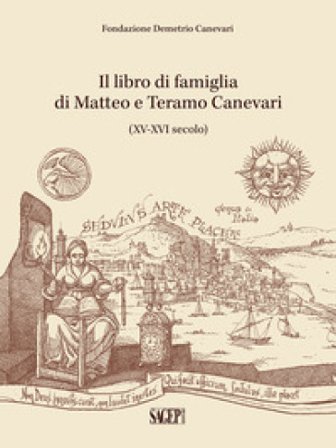 Il libro di famiglia di Matteo e Teramo Canevari. (XV-XVI secolo). La Fondazione di Demetrio Canevari Isabella Croce