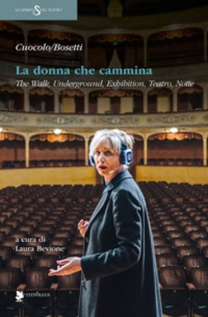 La donna che cammina. The walk, underground, exhibition, teatro, notte Renato Cuocolo