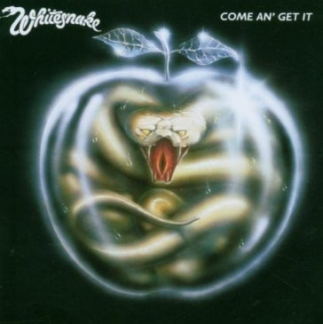 Come an' get it (2007 remaster) Whitesnake