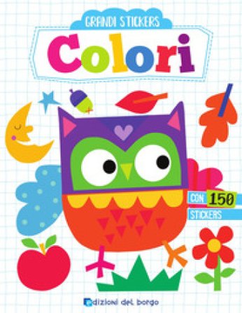 Colori. Grandi stickers. Con adesivi Elizabeth Golding