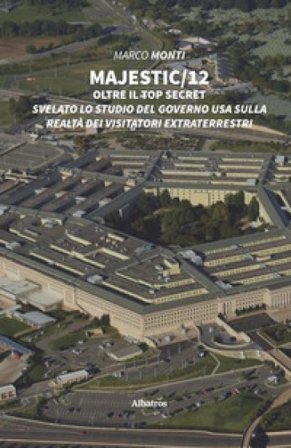 Majestic 12. Oltre il top secret Marco Monti