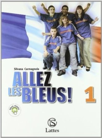 Allez les bleus! Con Boîte à outils. Per la Scuola media. Con CD Audio. Con espansione online. Vol. 1 Silvana Carmagnola