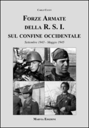 Forze armate della R.S.I. sul confine occidentale Carlo Cucut