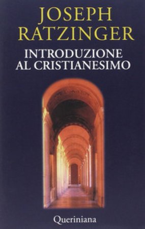 Introduzione al cristianesimo. Lezioni sul simbolo apostolico Benedetto XVI (Papa Joseph Ratzinger)