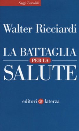 La battaglia per la salute Walter Ricciardi