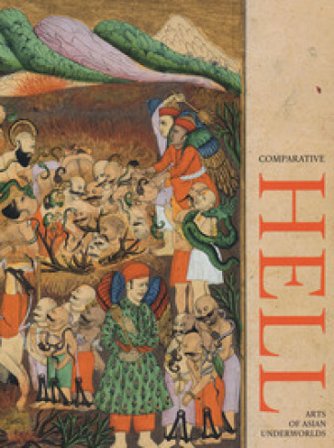 Comparative hell. Arts of asian underworlds. Ediz. a colori Adriana Proser