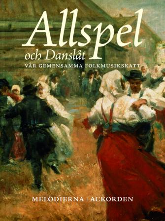 Allspel och Danslåt : vår gemensamma folkmusikskatt - Bok - Spiralbunden