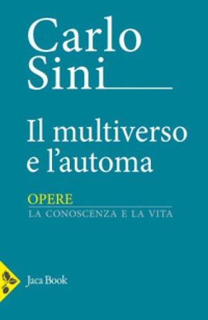 Il multiverso e l'automa Carlo Sini