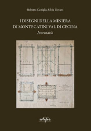 I disegni della miniera di Montecatini Val di Cecina. Inventario
