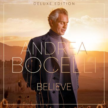 Believe (deluxe edt. digipack + 3 brani) Andrea Bocelli