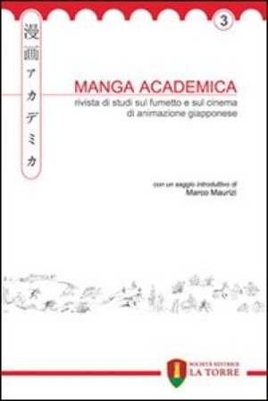 Manga Academica. Rivista di studi sul fumetto e sul cinema di animazione giapponese (2010). Vol. 3 NA