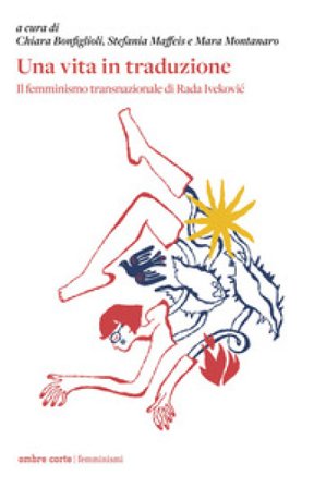 Una vita in traduzione. Il femminismo transnazionale di Rada Ivekovi¿