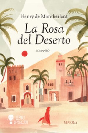 La rosa del deserto Henry de Montherlant