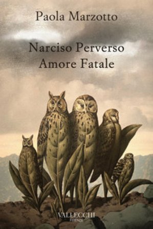Narciso perverso amore fatale Paola Marzotto