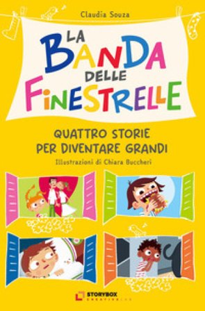 La banda delle finestrelle. Quattro storie per diventare grandi Claudia Souza