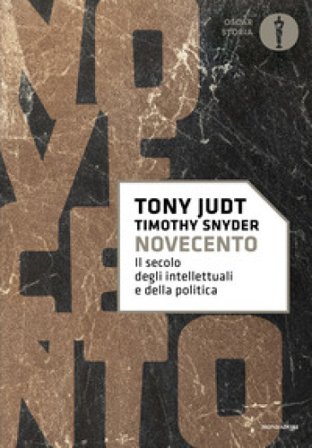 Novecento. Il secolo degli intellettuali e della politica Tony Judt