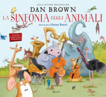 La sinfonia degli animali. Ediz. illustrata Dan Brown