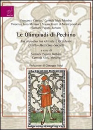 Le Olimpiadi di Pechino. Un incontro tra Oriente e Occidente. Diritto-Medicina-Società Samuele Barbaro Paparo
