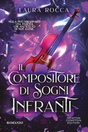 Il compositore di sogni infranti Laura Rocca