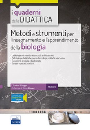 Metodi e strumenti per l'insegnamento e l'apprendimento della biologia. Con espansione online Emilio Padoa-Schioppa