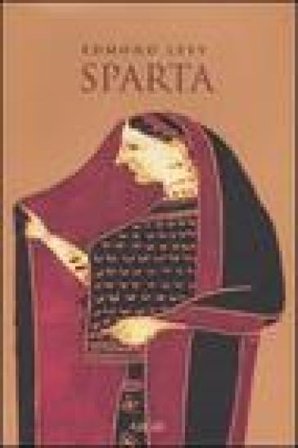 Sparta. Storia politica e sociale fino alla conquista romana Edmond Lévy