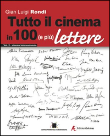 Tutto il cinema in 100 (e più) lettere. Ediz. multilingue. Vol. 2: Cinema internazionale Gian Luigi Rondi
