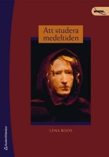 Att studera medeltiden, ISBN: 9789144036496