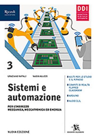 Sistemi e automazione. Per l'indirizzo meccanica, meccatronica ed energia. Per le Scuole superiori. Con e-book. Con espansione online. Vol. 3 Graziano
